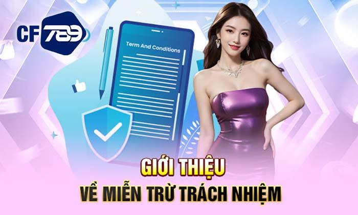 Chính sách miễn trách nhiệm của CF789 là gì Chính sách miễn trách nhiệm của CF789 là gì