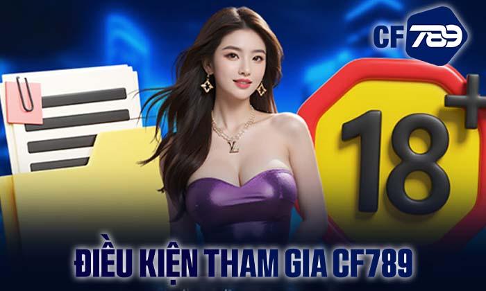 Điều kiện tham gia CF789 Điều kiện tham gia CF789