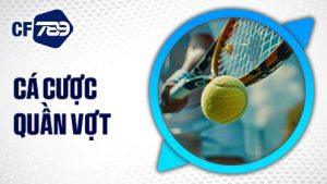 Cá cược quần vợt tại Thể Thao CF789