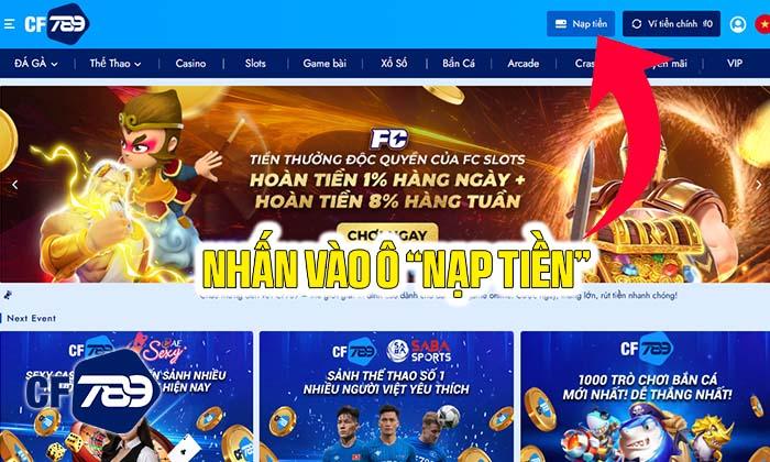 Đăng nhập tài khoản CF789 và chọn vào ô "Nạp Tiền" Đăng nhập tài khoản CF789 và chọn vào ô "Nạp Tiền"