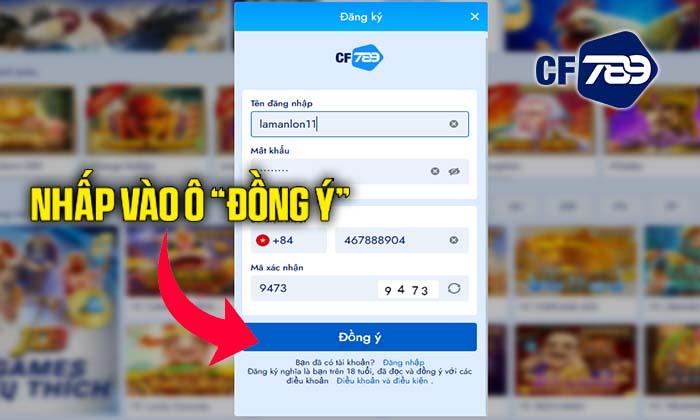 Nhấp vào ô "Đồng Ý" để hoàn tất đăng ký CF789 Nhấp vào ô "Đồng Ý" để hoàn tất đăng ký CF789