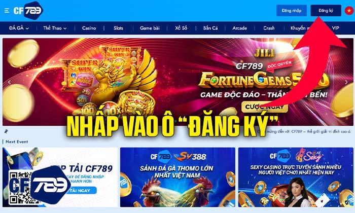 Truy cập CF789 và nhấn vào ô "Đăng Ký" Truy cập CF789 và nhấn vào ô "Đăng Ký"